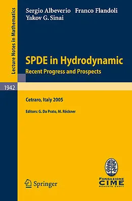 E-Book (pdf) SPDE in Hydrodynamics: Recent Progress and Prospects von Sergio Albeverio, Franco Flandoli, Yakov G. Sinai