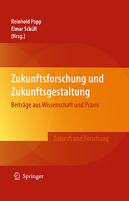 E-Book (pdf) Zukunftsforschung und Zukunftsgestaltung von Reinhold Popp, Elmar Schüll