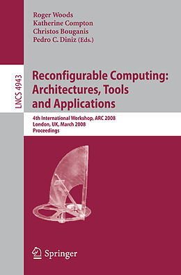 E-Book (pdf) Reconfigurable Computing: Architectures, Tools, and Applications von 