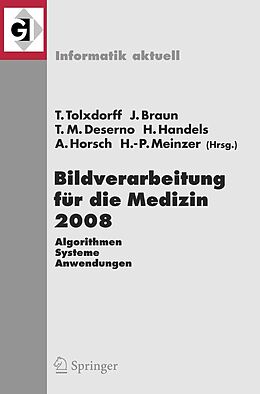 E-Book (pdf) Bildverarbeitung für die Medizin 2008 von Thomas Tolxdorff, Jürgen Braun, Thomas M. Deserno