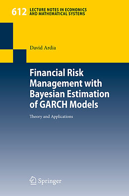 Couverture cartonnée Financial Risk Management with Bayesian Estimation of GARCH Models de David Ardia