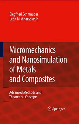 E-Book (pdf) Micromechanics and Nanosimulation of Metals and Composites von Siegfried Schmauder, Leon Mishnaevsky