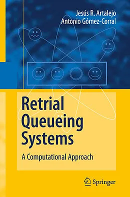 E-Book (pdf) Retrial Queueing Systems von J. R. Artalejo, Antonio Gómez-Corral