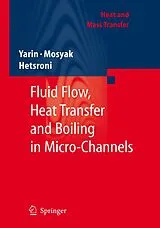 Fester Einband Fluid Flow, Heat Transfer and Boiling in Micro-Channels von L. P. Yarin, A. Mosyak, G. Hetsroni