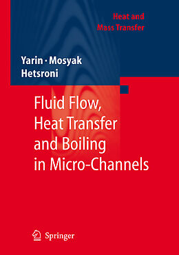 Fester Einband Fluid Flow, Heat Transfer and Boiling in Micro-Channels von L. P. Yarin, G. Hetsroni, A. Mosyak