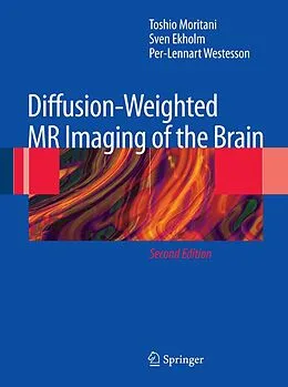 E-Book (pdf) Diffusion-Weighted MR Imaging of the Brain von Toshio Moritani, Sven Ekholm, Per-Lennart A. Westesson