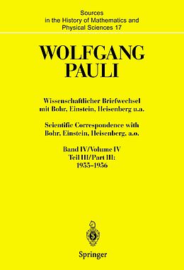 E-Book (pdf) Wissenschaftlicher Briefwechsel mit Bohr, Einstein, Heisenberg u.a. Band IV, Teil III: 19551956. Scientific Correspondence with Bohr, Einstein, Heisenberg, a.o. Volume IV, Part III: 19551956 von Wolfgang Pauli