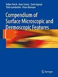 E-Book (pdf) Compendium of Surface Microscopic and Dermoscopic Features von Volker Paech, Hans Schulz, Zsolt Argenyi