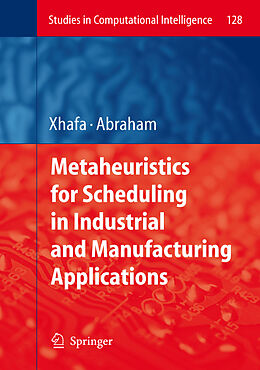 Livre Relié Metaheuristics for Scheduling in Industrial and Manufacturing Applications de 