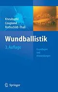 E-Book (pdf) Wundballistik -- Grundlagen und Anwendungen von Beat P. Kneubuehl, Robin Coupland, Markus Rothschild