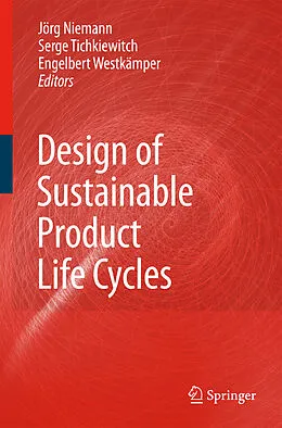 E-Book (pdf) Design of Sustainable Product Life Cycles von Jörg Niemann, Serge Tichkiewitch, Engelbert Westkämper