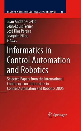 E-Book (pdf) Informatics in Control Automation and Robotics von Juan Andrade Cetto, Jean-Louis Ferrier, José Miguel Costa dias Pereira