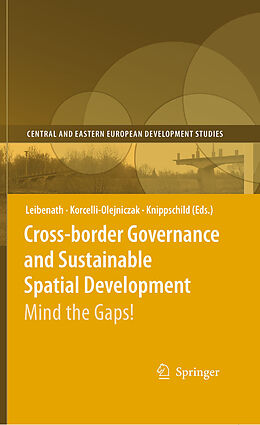 eBook (pdf) Cross-border Governance and Sustainable Spatial Development de Markus Leibenath, Ewa Korcelli-Olejniczak, Robert Knippschild