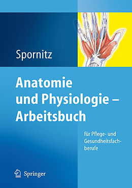 Kartonierter Einband Anatomie und Physiologie - Arbeitsbuch von Udo M. Spornitz