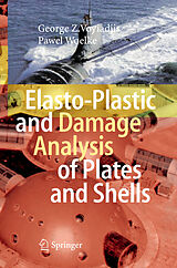 Livre Relié Elasto-Plastic and Damage Analysis of Plates and Shells de Pawel Woelke, George Z Voyiadjis