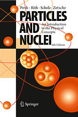 E-Book (pdf) Particles and Nuclei von Bogdan Povh, Klaus Rith, Christoph Scholz