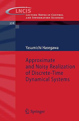 E-Book (pdf) Approximate and Noisy Realization of Discrete-Time Dynamical Systems von Yasumichi Hasegawa