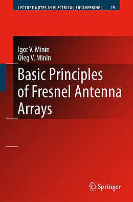 Livre Relié Basic Principles of Fresnel Antenna Arrays de Oleg V. Minin, Igor V. Minin