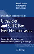E-Book (pdf) Ultraviolet and Soft X-Ray Free-Electron Lasers von Peter Schmüser, Martin Dohlus, Jörg Rossbach