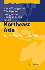 E-Book (pdf) Northeast Asia von Vinod K. Aggarwal, Vinod K. Aggarwal, Min Gyo Koo