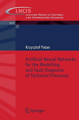 eBook (pdf) Artificial Neural Networks for the Modelling and Fault Diagnosis of Technical Processes de Krzysztof Patan