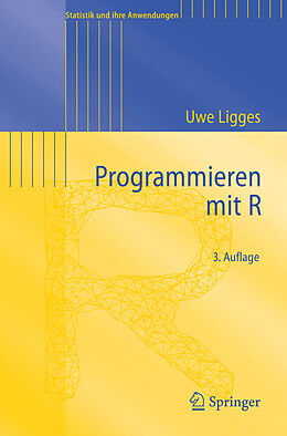 Kartonierter Einband Programmieren mit R von Uwe Ligges