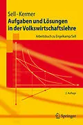 E-Book (pdf) Aufgaben und Lösungen in der Volkswirtschaftslehre von Friedrich L. Sell, Silvio Kermer