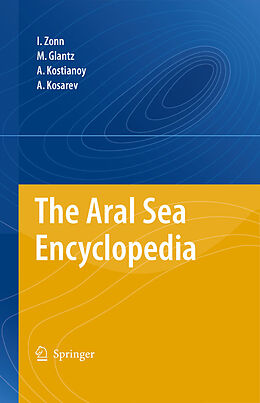 E-Book (pdf) The Aral Sea Encyclopedia von Igor S. Zonn, M. Glantz, Aleksey N. Kosarev