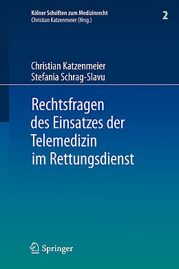 E-Book (pdf) Rechtsfragen des Einsatzes der Telemedizin im Rettungsdienst von Christian Katzenmeier, Stefania Schrag-Slavu