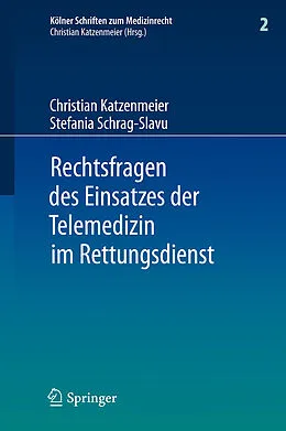 E-Book (pdf) Rechtsfragen des Einsatzes der Telemedizin im Rettungsdienst von Christian Katzenmeier, Stefania Schrag-Slavu