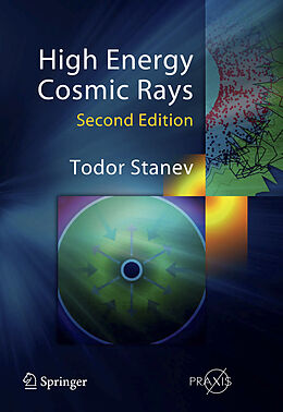 Fester Einband High Energy Cosmic Rays von Todor Stanev