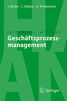 E-Book (pdf) Geschäftsprozessmanagement von Jörg Becker, Christoph Mathas, Axel Winkelmann