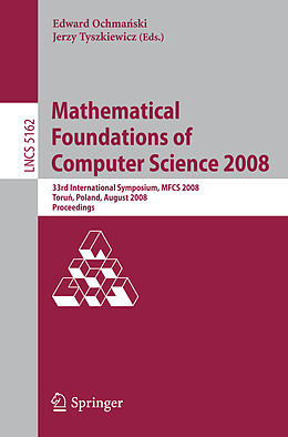Kartonierter Einband Mathematical Foundations of Computer Science 2008 von 