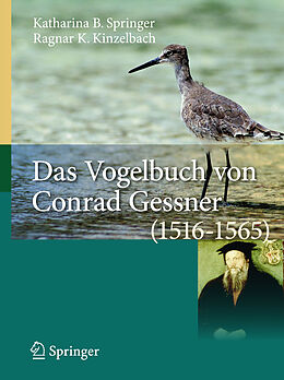 Fester Einband Das Vogelbuch von Conrad Gessner (1516-1565) von Katharina B. Springer, Ragnar K. Kinzelbach