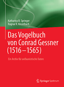 E-Book (pdf) Das Vogelbuch von Conrad Gessner (1516-1565) von Katharina B. Springer, Ragnar K. Kinzelbach