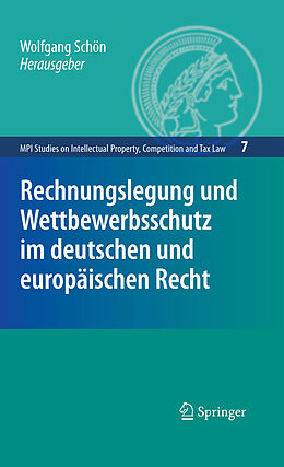 E-Book (pdf) Rechnungslegung und Wettbewerbsschutz im deutschen und europäischen Recht von Josef Drexl, Reto M. Hilty, Wolfgang Schön