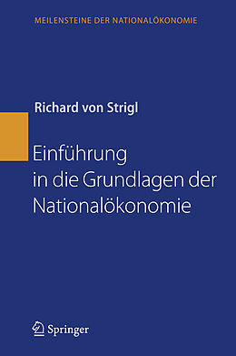 Fester Einband Einführung in die Grundlagen der Nationalökonomie von Richard Strigl