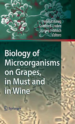 E-Book (pdf) Biology of Microorganisms on Grapes, in Must and in Wine von Helmut König, Gottfried Unden, Jürgen Fröhlich