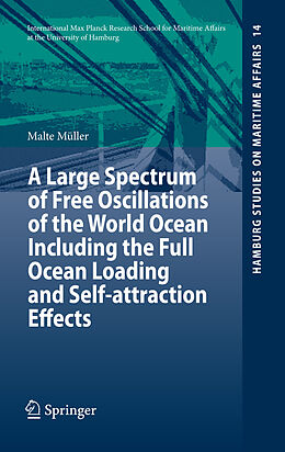 eBook (pdf) A Large Spectrum of Free Oscillations of the World Ocean Including the Full Ocean Loading and Self-attraction Effects de Malte Müller