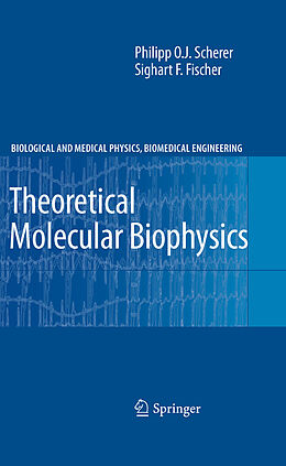 E-Book (pdf) Theoretical Molecular Biophysics von Philipp O. J. Scherer, Sighart F. Fischer
