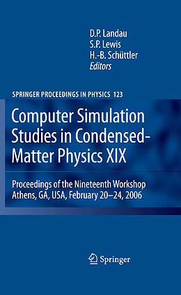 E-Book (pdf) Computer Simulation Studies in Condensed-Matter Physics XIX von D. P. Landau, S. P. Lewis, H. B. Schöttler