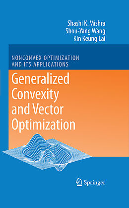 eBook (pdf) Generalized Convexity and Vector Optimization de Shashi K. Mishra, Shouyang Wang, Kin Keung Lai