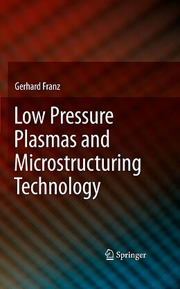 E-Book (pdf) Low Pressure Plasmas and Microstructuring Technology von Gerhard Franz