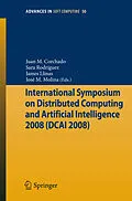E-Book (pdf) International Symposium on Distributed Computing and Artificial Intelligence 2008 (DCAI´08) von J. Kacprzyk, Juan M. Corchado, Sara Rodríguez