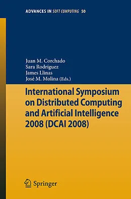 E-Book (pdf) International Symposium on Distributed Computing and Artificial Intelligence 2008 (DCAI´08) von J. Kacprzyk, Juan M. Corchado, Sara Rodríguez