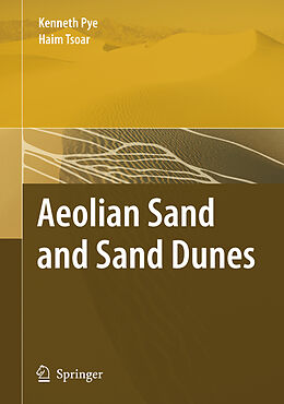 Livre Relié Aeolian Sand and Sand Dunes de Kenneth Pye, Haim Tsoar