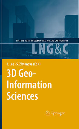 E-Book (pdf) 3D Geo-Information Sciences von Jiyeong Lee, Siyka Zlatanova