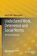 E-Book (pdf) Undeclared Work, Deterrence and Social Norms von Lars P. Feld, Claus Larsen