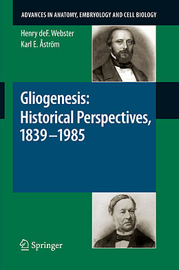 eBook (pdf) Gliogenesis: Historical Perspectives, 1839 - 1985 de Henry Webster, Karl E. Åström