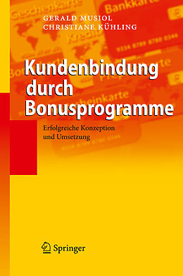Fester Einband Kundenbindung durch Bonusprogramme von Gerald Musiol, Christiane Kühling